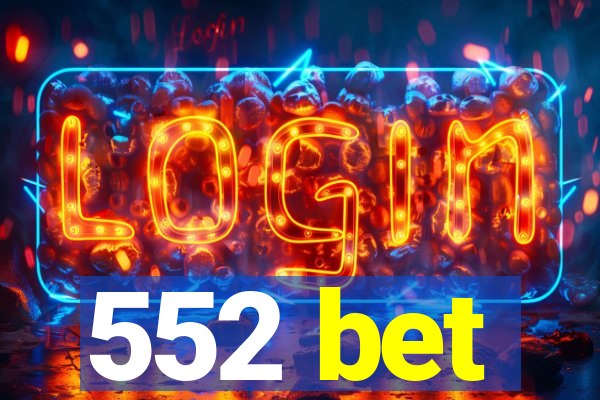 552 bet